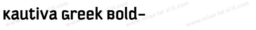 Kautiva Greek Bold字体转换